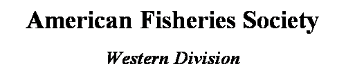 Text Box: American Fisheries Society
Western Division
&nbsp;
